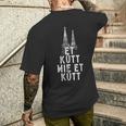 Et Kütt Wie Et Kütt Kölsches Grundgesetz Cologne Cathedral In Cologne T-Shirt mit Rückendruck Geschenke für Ihn