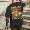 “Faultier Ich Kam Sah Und Hatte Direkt Keinen Bock” T-Shirt mit Rückendruck Geschenke für Ihn