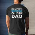 My Favorite Dentist Calls Me Dad Cute Father Dental Mens Back Print T-shirt Gifts for Him