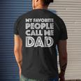 My Favorite People Call Me Dad Father's Day Men's T-shirt Back Print Gifts for Him