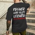 'Früher War Alles Leichte Ich Zum Ediät Fun T-Shirt mit Rückendruck Geschenke für Ihn