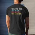 Theatre Dad Man Myth Legend Daddy Father's Day Mens Back Print T-shirt Gifts for Him