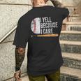 Baseball Fan Humor I Yell Because I Care Baseball Dads Men's T-shirt Back Print Gifts for Him