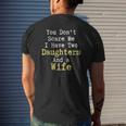 You Don't Scare Me I Have Two Daughters And A Wife Mens Back Print T-shirt Gifts for Him