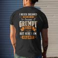 I Never Dreamed I'd Become A Grumpy Old Man For Men Men's T-shirt Back Print Gifts for Him