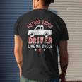 Future Truck Driver Like Me Uncle Mens Back Print T-shirt Gifts for Him