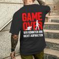 Game Over Wir Konnten Ihn Nicht Aufhalten T-Shirt mit Rückendruck Geschenke für Ihn