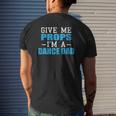 Give Me Props I'm A Dance Dad Cool Dads Tee Mens Back Print T-shirt Gifts for Him
