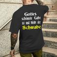 Gottes Schönste Gabe Ist Und Bleibt Der Schwaben Gottes Schönste T-Shirt mit Rückendruck Geschenke für Ihn