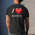 I Hate Burpees I Love Burpees Mens Back Print T-shirt Gifts for Him