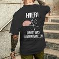 Hier Dir Ist Was Untergefen Black T-Shirt mit Rückendruck Geschenke für Ihn