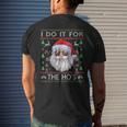 I Do It For The Ho's Men Santa Ugly Christmas Sweater Mens Back Print T-shirt Gifts for Him