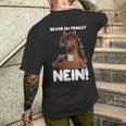 Ich Bevor Du Fragst Nein German Language T-Shirt mit Rückendruck Geschenke für Ihn