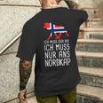 Ich Muss Gar Nix Ich Muss Nur Ans Nordkap Norwegian T-Shirt mit Rückendruck Geschenke für Ihn