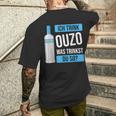 Ich Trink Ouzo Was Trinkst Du So Greece Schnaps Ouzo T-Shirt mit Rückendruck Geschenke für Ihn