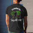 Id Rather Be Squatchin Fun Bigfoot Sasquatch Mens Back Print T-shirt Gifts for Him