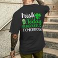 Irish Today Hungover Tomorrow Saint Patrick's Day Men's T-shirt Back Print Gifts for Him