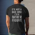 Its Not A Dad Bod Its A Father Figure Fathers Day Mens Back Print T-shirt Gifts for Him