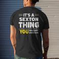 It's A Sexton Thing You Wouldn't Understand Family Name Men's T-shirt Back Print Gifts for Him
