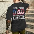 Just A Proud Dad That Didn't Raise Liberals Father's Day Men's T-shirt Back Print Gifts for Him