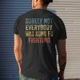 Kung Fu Fighting Surely Not Everyone Was Kung Fu Fighting Men's T-shirt Back Print Gifts for Him