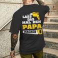 Lass Das Mal Den Papa Macht Einmal Professionals Arbeit T-Shirt mit Rückendruck Geschenke für Ihn