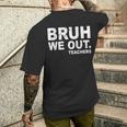 Last Day Of School Bruh We Out Teachers Men's T-shirt Back Print Gifts for Him