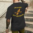 Life Is Really Good Just Add Water Kayaking Kayak Outdoor Men's T-shirt Back Print Gifts for Him