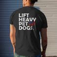 Lift Heavy Pet Dogs Gym For Weightlifters Mens Back Print T-shirt Gifts for Him