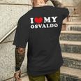 I Love My Osvaldo I Love My Osvaldo T-Shirt mit Rückendruck Geschenke für Ihn