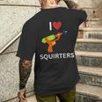 I Love Squirters Men's T-shirt Back Print Gifts for Him