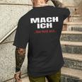 Mach Ich Aber Nicht JetztMach Ich T-Shirt mit Rückendruck Geschenke für Ihn