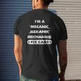Mechanic Im A Mechanic I Fix Cars T-Shirt Mens Back Print T-shirt Gifts for Him