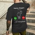 Meine Ziegen Rufen An Ich Muss Gehen My Goat's Calling T-Shirt mit Rückendruck Geschenke für Ihn