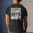 Mens Dance Dad Straight Out Of Money Father Mens Back Print T-shirt Gifts for Him