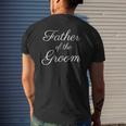 Mens Father Of The Groom White Script Font Wedding Mens Back Print T-shirt Gifts for Him
