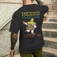 Mexico Ruft Ich Muss Gehen Mexican Mexican Mexico T-Shirt mit Rückendruck Geschenke für Ihn