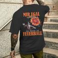 Mir Egal Feuerball Mir Egal Wie Klein Der Raum Ist T-Shirt mit Rückendruck Geschenke für Ihn