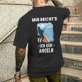 Mir Reichts Ich Geh Angeling Mir Reichts Ich S T-Shirt mit Rückendruck Geschenke für Ihn