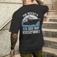 Mir Reicht's Ich Geh Auf Kreuzfahrt Cruiser T-Shirt mit Rückendruck Geschenke für Ihn