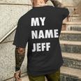 My Name Jeff Meme Men's T-shirt Back Print Gifts for Him