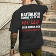 Naturally Comme Ich In Die Ölle Aber Durch Den Black S T-Shirt mit Rückendruck Geschenke für Ihn