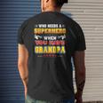 Who Needs A Superhero When You Have Grandpa Father Day Dad Mens Back Print T-shirt Gifts for Him