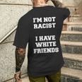 No Soy Racista Tengo Amigos Blancos Igualdad Detener El Odio Camiseta Hombre Estampado Espalda Regalos para él
