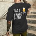 Papa Braucht Bier Männeratertag Grillen T-Shirt mit Rückendruck Geschenke für Ihn