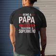 Being A Papa Is Even Better Than Being A Superhero Father's Day Mens Back Print T-shirt Gifts for Him
