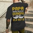 Papa Because Grandpa Is For Old Guys Lustigesintage-Geschenk Für Papa T-Shirt mit Rückendruck Geschenke für Ihn