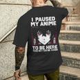 I Paused My Anime To Be Here Japan Manga Anime Men's T-shirt Back Print Gifts for Him
