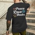 Peace Love Books Read Book Reading Librarian Across America Men's T-shirt Back Print Gifts for Him