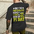 Pi Day Birthday The Awesomest People Are Born On Pi Day Men's T-shirt Back Print Gifts for Him